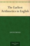 The Earliest Arithmetics in English - Joannes de Sacro Bosco, Robert Record, De Villa Dei Alexander, Robert Steele