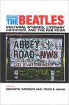 Reading the Beatles: Cultural Studies, Literary Criticism, and the Fab Four - Kenneth Womack