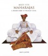 Made for Maharajas: A Design Diary of Princely India - Amin Jaffer