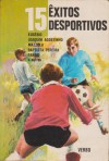 15 Êxitos desportivos (Série 15, #18) - Carlos Miranda, Paul Cogan, Jean-Claude Buguin, Yves Gibeau, Claude Appell, Louis Van Lee, Max Urbini