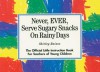 Never Ever Serve Sugary Snacks on Rainy Days - Shirley C. Raines