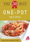 The 50 Best One-Pot Recipes: Tasty, Fresh, and Easy to Make! - Editors Of Adams Media