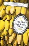 The Fish that Ate the Whale: The Life and Times of America's Banana King - Richard Cohen