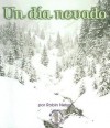 Un Dia Nevado/a Snowy Day (Mi Primer Paso Al Mundo Real - Tiempo/First Step Nonfiction - Weather) - Robin Nelson