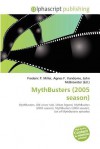 Mythbusters (2005 Season) - Agnes F. Vandome, John McBrewster, Sam B Miller II