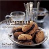 Caffé Italia: Indulge In Italian Coffee Culture At Home With Over 30 Delicious Recipes - Liz Franklin, Peter Cassidy