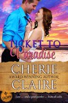 Ticket to Paradise (The Cajun Embassy Book 1) - Cherie Claire