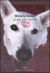 La mia vita con Phil - Michelle Herman, Fenisia Giannini