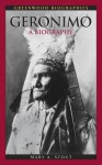 Geronimo: A Biography - Mary Stout