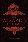 The Wizard's Customer - Tom Mahoney