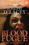 Blood Fugue - Joseph D'Lacey