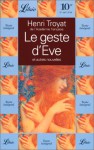 Le Geste D'Eve - Henri Troyat