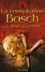 La conspiration Bosch - Yves Jégo, Denis Lépée