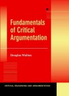 Fundamentals of Critical Argumentation - Douglas N. Walton