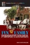 Fun with the Family Pennsylvania, 6th: Hundreds of Ideas for Day Trips with the Kids - Christine O'Toole, Emily Paulsen, Faith Paulsen