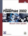 Microsoft Power Point 2002: Microsoft Office Specialist - Rachel Biheller Bunin