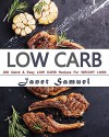 Low Carb: 200 Quick & Easy Low Carb Recipes For Weight Loss. 200 Days of Low Carb Recipes (Low Carb, Low Carb Cookbook, Low Carb Diet, Low Carb Recipes, ... Carb Slow Cooker Recipes, Low Carb Livin) - Janet Samuel