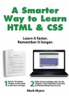 A Smarter Way to Learn HTML & CSS: Learn it faster. Remember it longer. (Volume 2) - Mark Myers