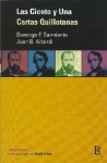 Las Ciento y Una Cartas Quillotanas - Juan Bautista Alberdi, Domingo Faustino Sarmiento