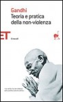 Teoria e pratica della non violenza - Mahatma Gandhi, Fabrizio Grillenzoni, Silvia Calamandrei, Giuliano Pontara