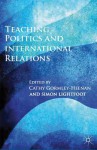 Teaching Politics and International Relations - Cathy Gormley-Heenan, Simon Lightfoot