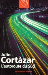 L'Autoroute du sud (Poche) - Julio Cortázar, Mario Vargas Llosa, Laure Guille-Bataillon