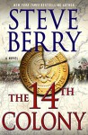 The 14th Colony: A Novel (Cotton Malone) - Steve Berry