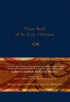 Prayer Book of the Early Christians - John Anthony McGuckin