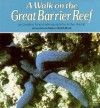 A Walk on the Great Barrier Reef - Caroline Arnold