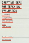 Creative Ideas for Teaching Evaluation: Activities, Assignments, and Resources - Donna M. Mertens