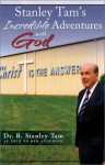 Stanley Tam's Incredible Adventures with God - R. Stanley Tam, Ken Anderson