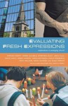 Evaluating Fresh Expressions: Explorations in Emerging Church: Responses to the Changing Face of Ecclesiology in the Church of England - Louise Nelstrop, Martyn Percy