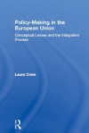 Policy-Making in the European Union: Conceptual Lenses and the Integration Process (Routledge Research in European Public Policy) - Laura Cram