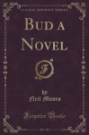 Bud a Novel (Classic Reprint) - Neil Munro