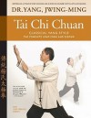 Tai Chi Chuan Classical Yang Style: the Complete Form and Qigong - Yang Jwing-Ming