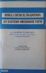 Bible, Church, Tradition: An Eastern Orthodox View (Volume One in the Collected Works of Georges Florovsky) - Georges Florovsky