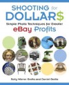 Shooting for Dollars: Simple Photo Techniques for Greater eBay Profits - Sally Wiener Grotta, Daniel Grotta-Kurska, Daniel Grotta