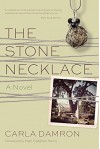 The Stone Necklace: A Novel (Story River Books) - Carla Damron, Patti Callahan Henry