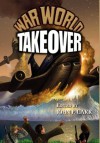 War World: Takeover - Don Hawthorne, John F. Carr