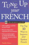 Tune Up Your French: Top 10 Ways to Improve Your Spoken French - Natalie Schorr