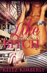 Ain't Nothing Like A Brooklyn Bitch - Kellz Kimberly, Vanetta Howard