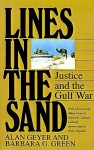 Lines in the Sand: Justice and the Gulf War - Alan F. Geyer, Barbara G. Green, Kermit D. Johnson