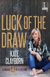 Luck of the Draw - Kate Clayborn