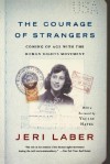 The Courage of Strangers: Coming of Age With the Human Rights Movement - Jeri Laber