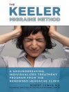 The Keeler Migraine Method: A Groundbreaking, Individualized Treatment Program from the Renowned - Robert Cowan