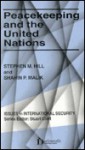 Peacekeeping and the United Nations - Stephen M. Hill, Shahin P. Malik