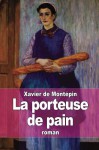 La porteuse de pain (French Edition) - Xavier de Montépin