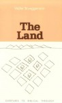 The Land: Place As Gift, Promise, And Challenge In Biblical Faith - Walter Brueggemann