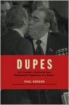 DUPES: How America's Adversaries Have Manipulated Progressives for a Century - Paul Kengor