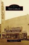 San Carlos (CA) (Images of America) - Nicholas A. Veronico